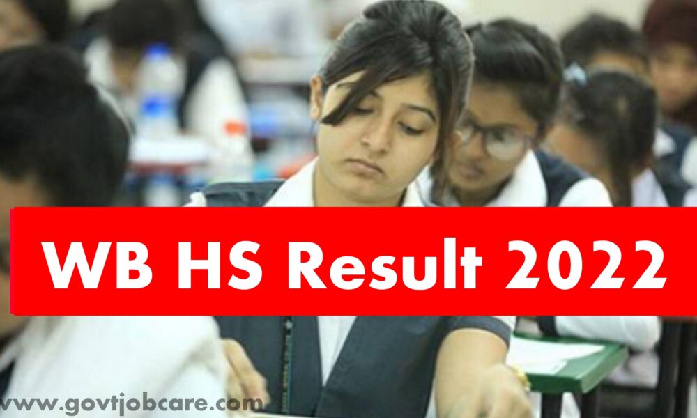 WB HS Result 2022 Wbresults Nic In 12th Result Date Govtjobcare